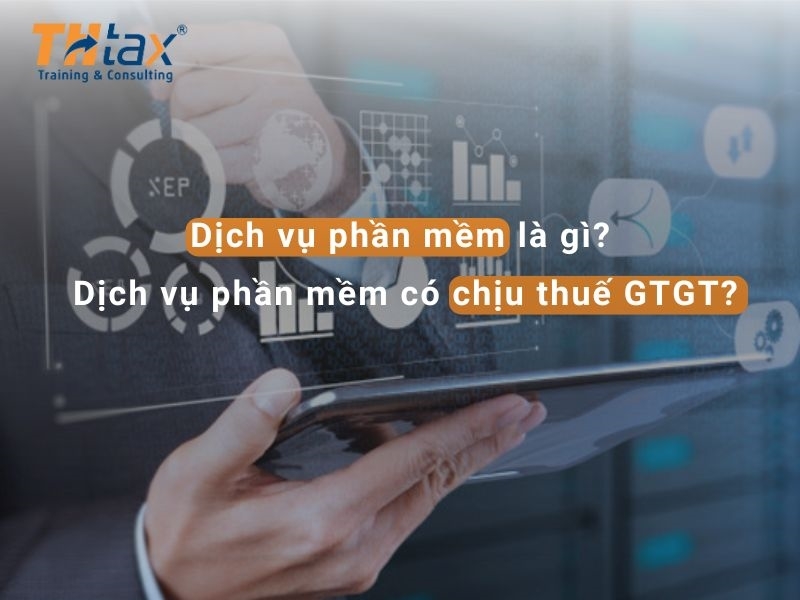 Dịch vụ phần mềm là gì? Dịch vụ phần mềm có chịu thuế GTGT?