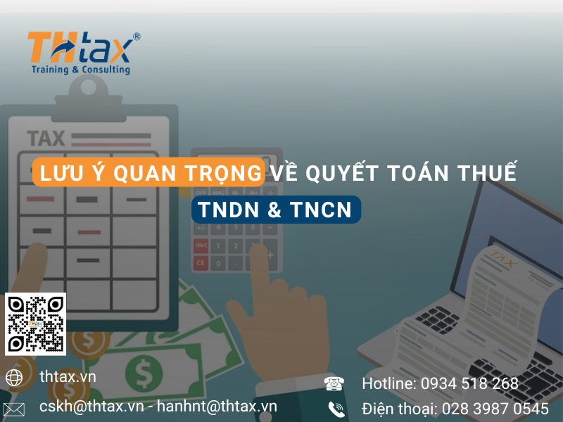 LƯU Ý QUAN TRỌNG VỀ QUYẾT TOÁN THUẾ TNDN & TNCN