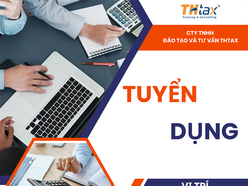 THTAX TUYỂN DỤNG NHÂN SỰ - Vị trí: Kế toán tổng hợp - SL: 3 