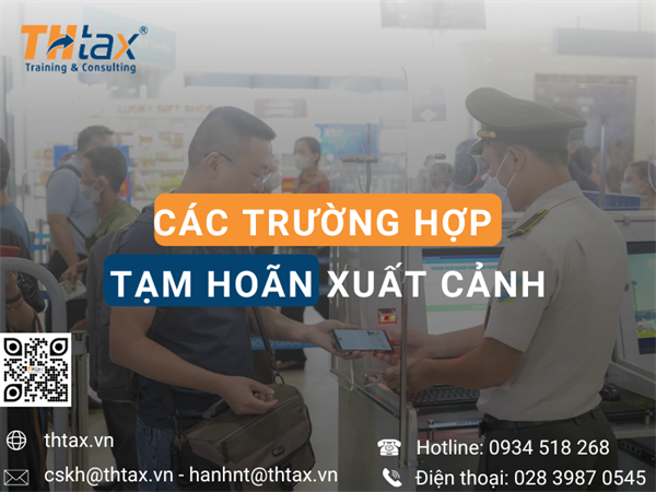 CÁC TRƯỜNG HỢP TẠM HOÃN XUẤT CẢNH