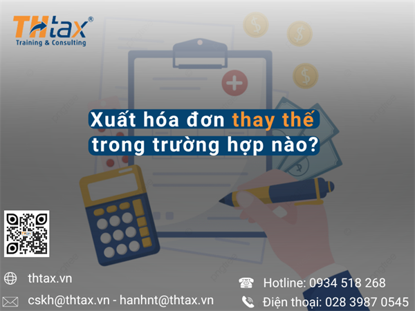 Xuất hóa đơn thay thế trong trường hợp nào?